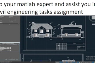 do  matlab expert and assist you in civil engineering tasks assignment
