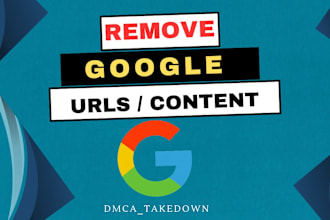 remove google negative, false, bad, leaked,copyright content,articles under dmca