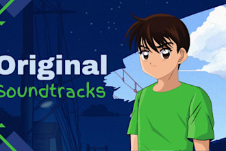 produce and compose original anime soundtrack for you