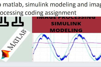 do matlab, simulink modeling and image processing coding assignment