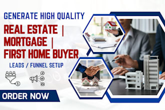 generate first time home buyer real estate leads for mortgage brokers, investors