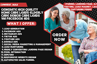 generate high quality home care leads elder care senior care leads via facebook