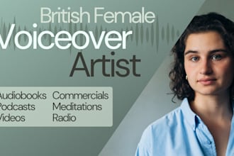 record a unique, broadcast quality british female voice over