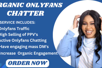 be your onlyfans chatter, onlyfans virtual assistance and manager