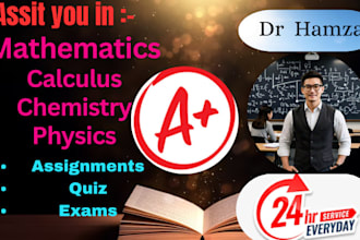assist you in mathematics, calculus, physics,  chemistry assignment and tasks
