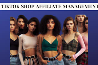 be your tiktok shop influencer manager, manage tiktok shop affiliates