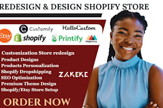 redesign shopify ecommerce website development, customily, zakeke, etsy printify