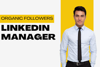 be your linkedin manager to grow real followers and optimize your profile