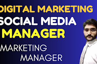 be your digital marketing manager and social media manager
