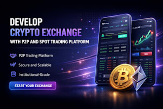 develop crypto exchange with p2p and spot trading platform