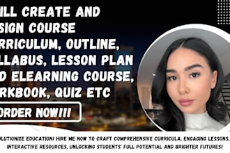 create course curriculum, outline, syllabus, lesson plan and elearning course