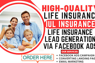 generate quality life insurance iul insurance leads life insurance leads via ads