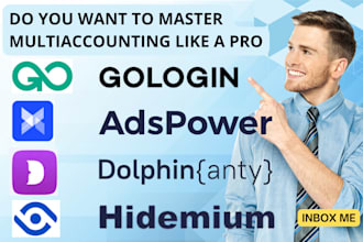 teach you multiaccounting using gologin, adspower, dolphin anty and hidemium