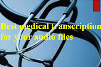 do perfect medical transcription for audio files