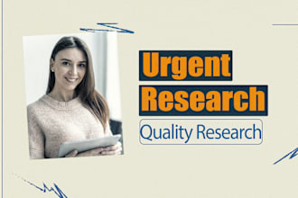 do urgent  research and summaries, proposal