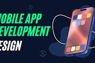 create mobile app, andriod app, ios app, mobile app development