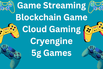 do game streaming blockchain game cloud gaming cryengine 5g games