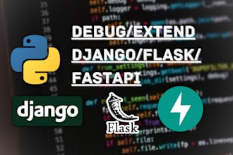 fix, develop, extend django, flask, and fastapi projects