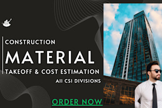 do material takeoff, cost estimate and labor pricing with all csi