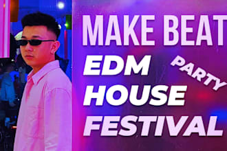 make beat edm, house, dance, festival, party music producer