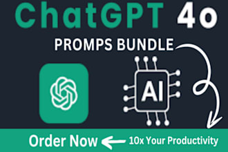 give you premium 30plus chat gpt prompts bundle for chat gpt 4o
