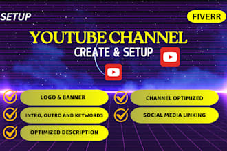 youtube channel create, setup, and optimization for growth