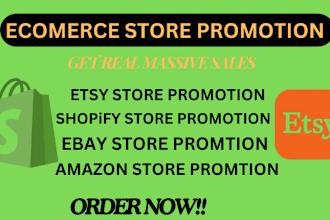 promote and advertise your etsy, shopify, ebay and amazon store for quick sales