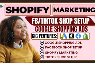 setup facebook meta shop, tiktok shop, google shopping ads or shopify marketing