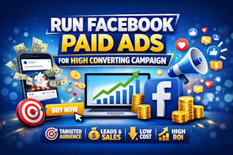 run facebook paid ads for high,converting campaigns
