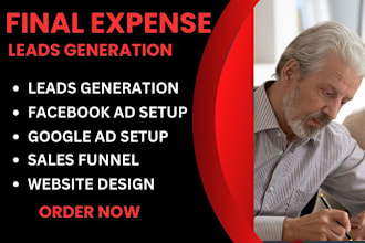 generate qualified final expense leads, ads, landing page