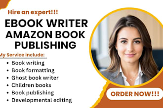 be your ebook ghostwriter, book writer, editing, amazon book publishing for KDP