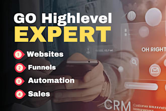 be gohighlevel CRM expert for website design, automation chatbots, sales funnel