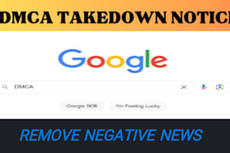 remove unwanted defamatory negative articles and news from google search dmca