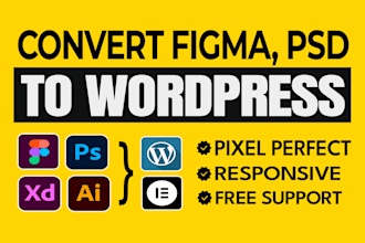convert figma to wordpress, PSD to wordpress, or figma to elementor