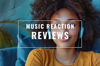 react to and review your music for my youtube channel