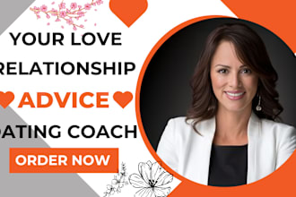 be your love relationship advice dating coach or life coach