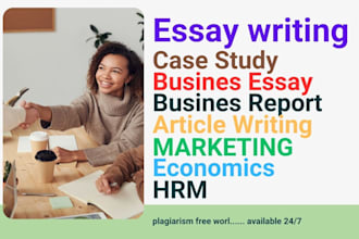 do essay writing,business,marketing,hrm,case study,economic,report and article