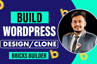 build wordpress website, wordpress design using bricks builder