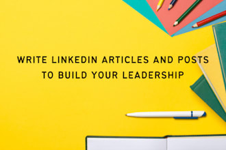 write linkedin articles and posts to build your leadership