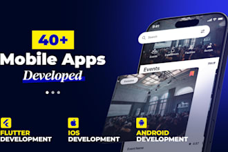 build an android app, flutter app, and ios app development