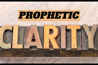 give you a prophetic word of clarity and declaration  for your life