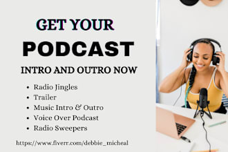 create amazing intro and outro music, voiceover, lyric, jingle for your podcast