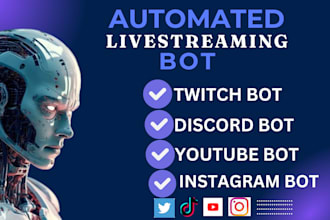 create automated livestreaming bot twitch bot discord bot youtube bot python bot