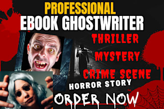 ghostwrite fiction novel, horror story, write mystery, thriller, crime ebook