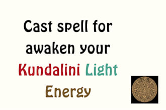 cast spell for awaken your kundalini light energy