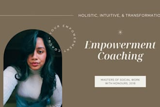 provide empowerment, lifestyle, and intuitive coaching