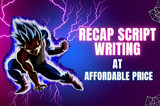 write astonishing anime, manga, manhwa or movie recap script
