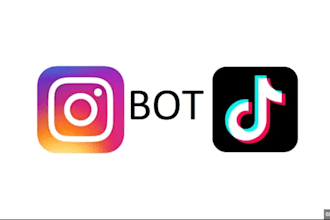 make instagram and tiktok bot for you
