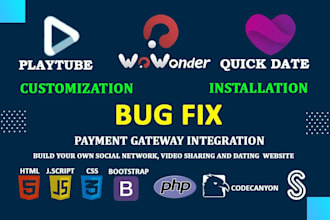 do wowonder customization also bug fix playtube, quickdate installation