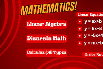 assist with math, calculus, linear algebra,discrete  business mathematics